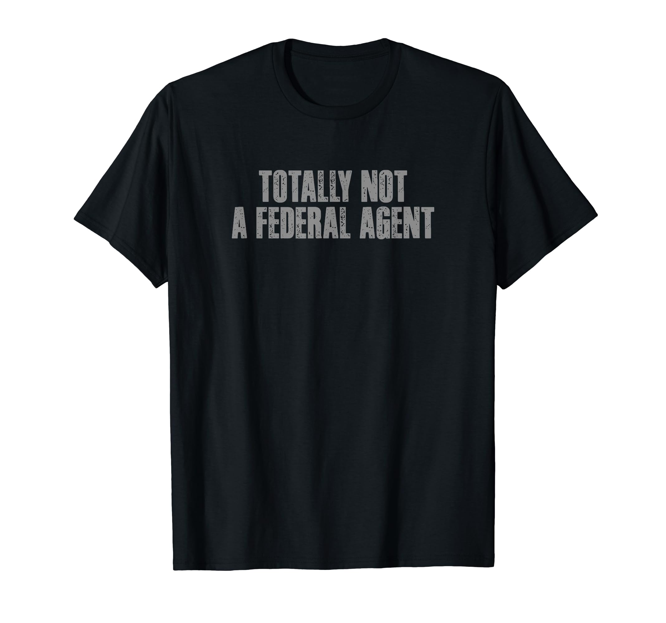 Visit The Totally Not Apparel StoreUnisex-Adults Humorous T-Shirt Black Small Modern Round Collar Short Sleeve TOTALLY NOT A FEDERAL AGENT Funny Sarcastic Fed LE FBI CIA T-ShirtOEKO-TEX STANDARD 100