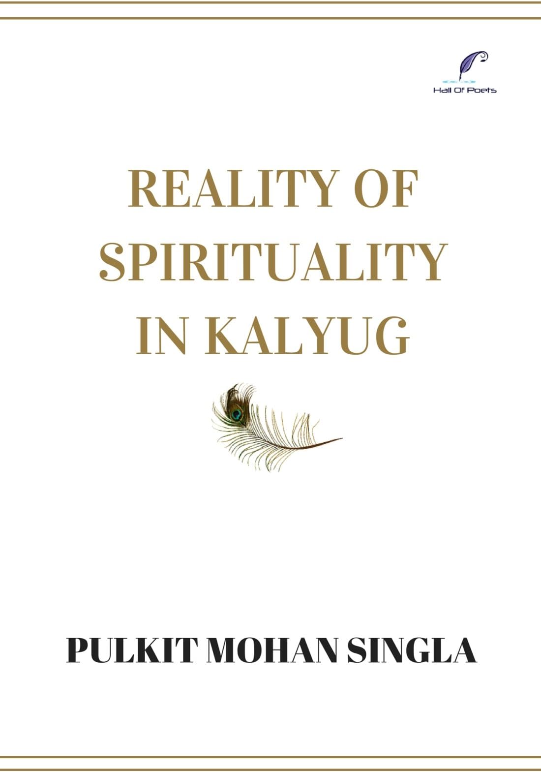 Reality of spirituality in kalyug: Book of spiritual articles that will make you question the religion, the being, the nature and the self.: 1