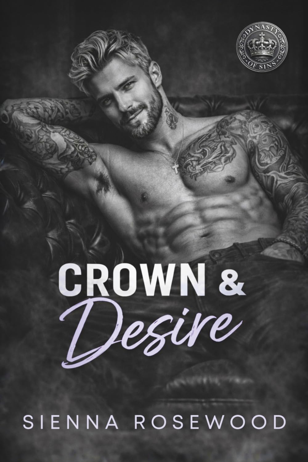 Crown & Desire: A Reverse Harem Arranged Romance (Dynasty of Sins - A Dark Billionaire & Mafia Romance Series)