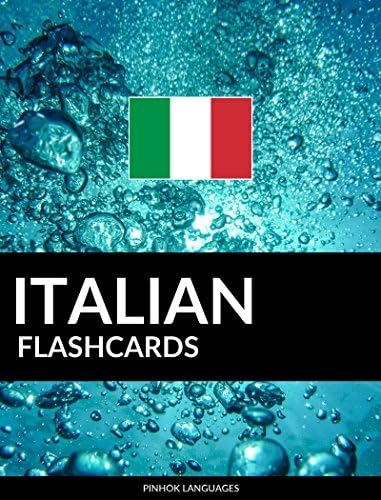 Italian Flashcards: 800 Important Italian-English and English-Italian Flash Cards Kindle Edition