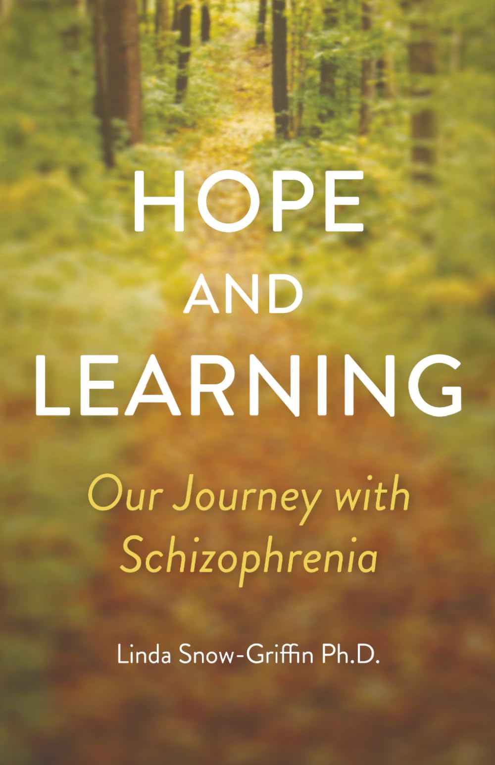 Hope and Learning, Our Journey with Schizophrenia
