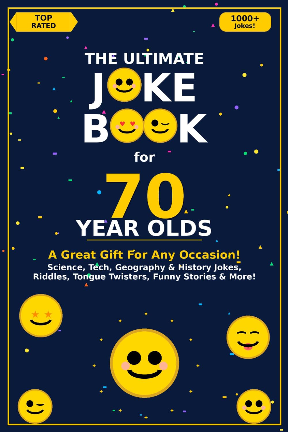 The Ultimate Joke Book for 70 Year Olds: A Great Gift For Any Occasion! (Joke Books by Age)