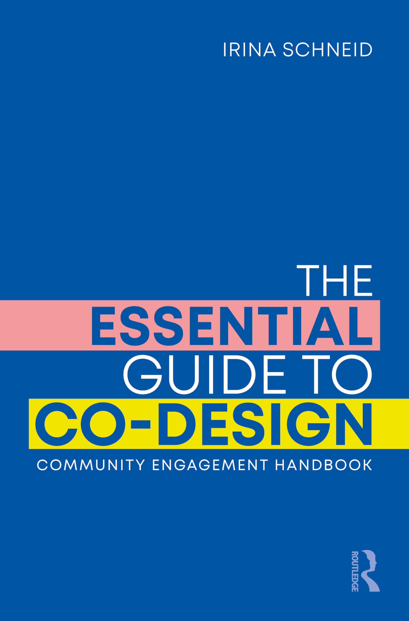 The Essential Guide to Co-Design: Community Engagement Handbook