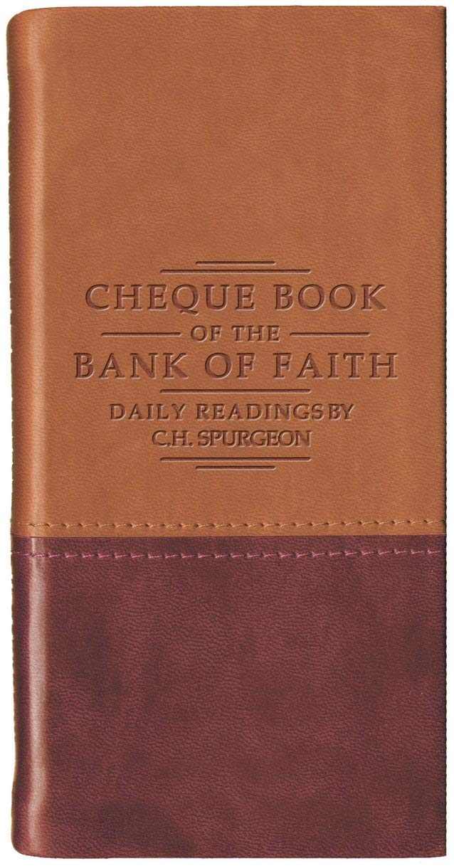 Chequebook of the Bank of Faith - Tan/Burgundy: Daily Readings by C. H. Spurgeon (Daily Readings - Spurgeon)