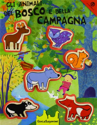 Gli animali del bosco e della campagna. Giocasagomine. Ediz. illustrata. Con gadget Gli animali del bosco e della campagna. Giocasagomine. Ediz. illustrata. Con gadget