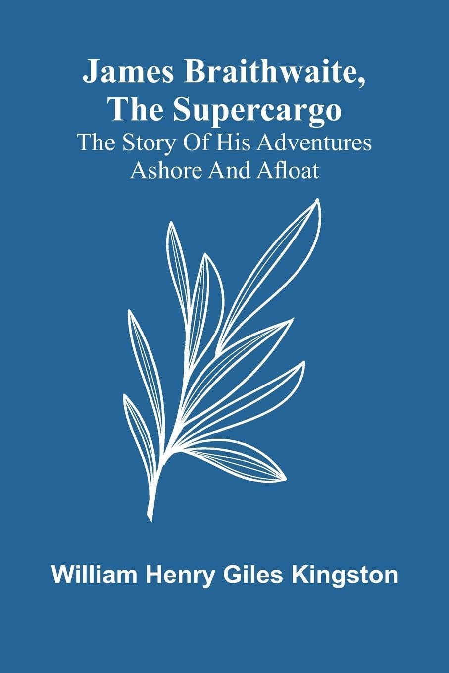 The Life of King Henry V (Edition1): The Story Of His Adventures Ashore And Afloat