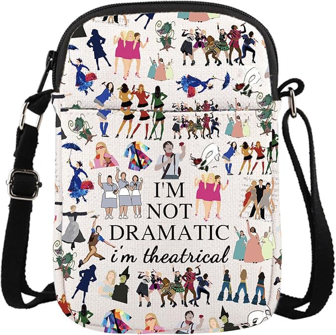 Theatre Bag Musical Gift I'm Not Dramatic I'm Theatrical Musical Theatre Gift Musical Crossbody Bag