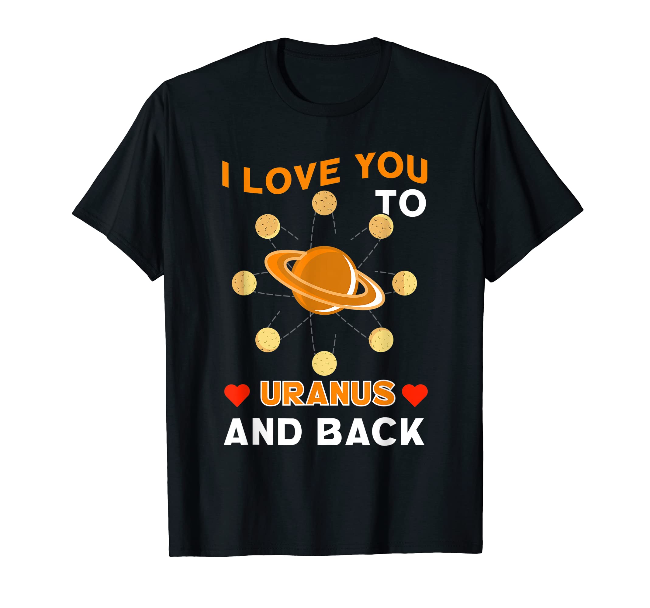 Funny Man Retro Vintage Astronomy Galaxy TeesI Love You To Uranus And Back Astronomy Moon Cosmos Galaxy T-Shirt