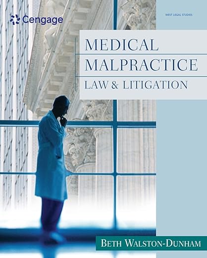 Medical Malpractice Law and Litigation (West Legal Studies series)