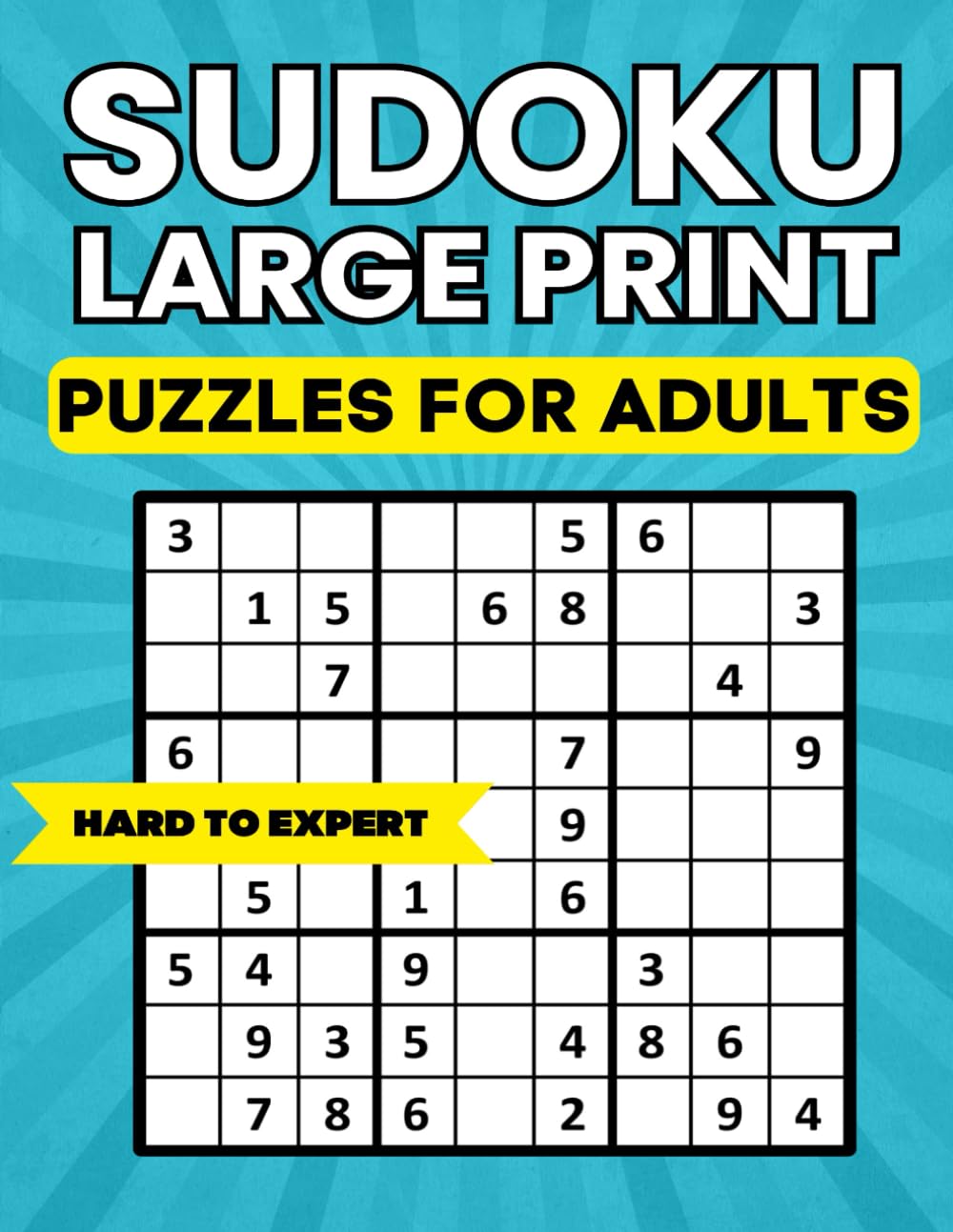 Sudoku Puzzles for Adults Large Print Hard to Expert: Large Print Sudoku Puzzle Books for Adults and Seniors with Giant Grids and Different Levels of Difficulty.