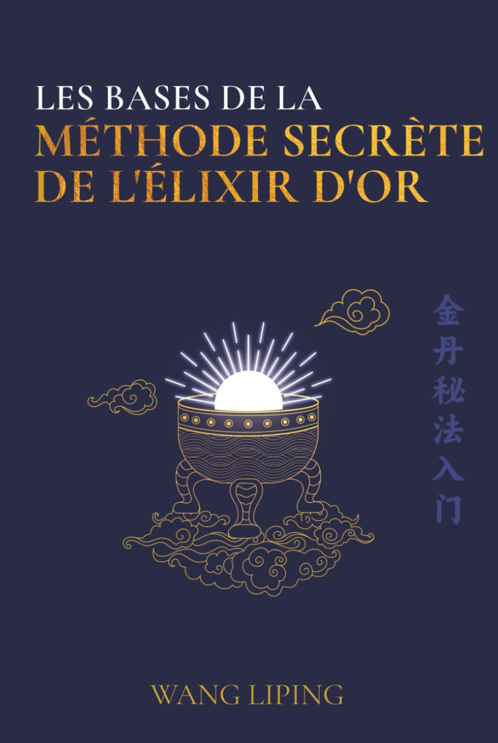 Les Bases de la Méthode Secrète de l’Élixir d’Or