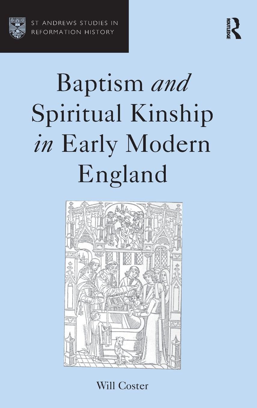 Buy Baptism and Spiritual Kinship in Early Modern England (St. Andrews Studies in Reformation History) — BookShops.in
