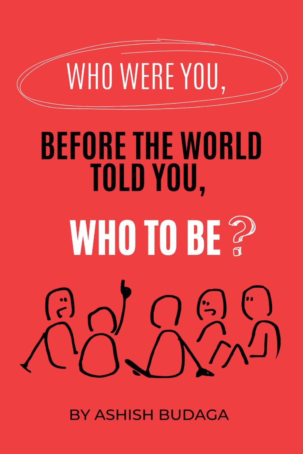 Who Were You, Before the World Told You Who to Be?