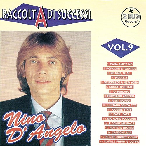 Raccolta di successi, vol. 9 (The Best of Nino D'Angelo Collection) di Nino D'Angelo su Amazon