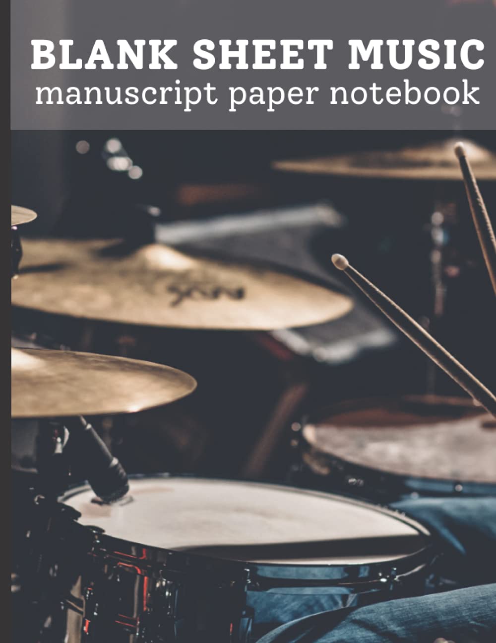 Drums Songwriting Tabs Book: Blank Sheet Music - Manuscript Paper Notebook (Rhythm Practice & Composition)