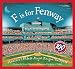 F is for Fenway Park: America's Oldest Major League Ballpark (Sleeping Bear Alphabets)