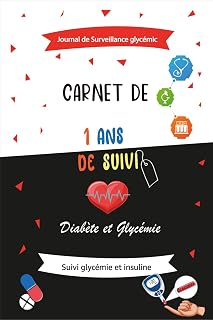 Carnet de Diabète: Journal de Surveillance glycémic - pour les petits et les vieux,hommes et femmes diabétiques,4 fois par jour sur 52 semaines (1ans)-Format A5 .110 pages.06
