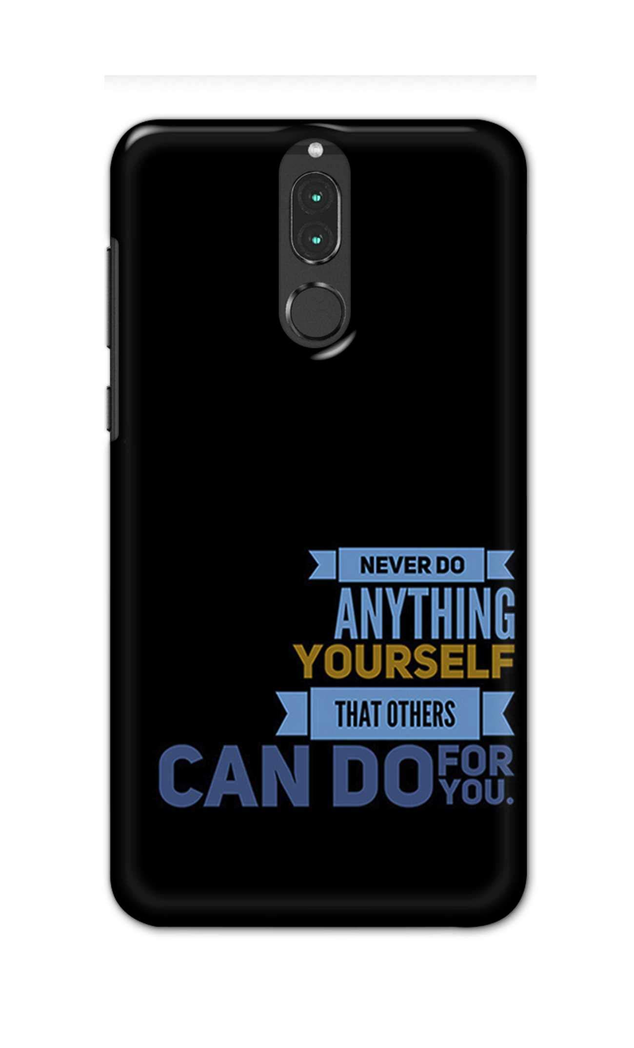 PRINTFIDAA Never Do Anything Yourself That Others Can Do for You Coal Designer Case for Huawei Mate 10 Lite Back Cover