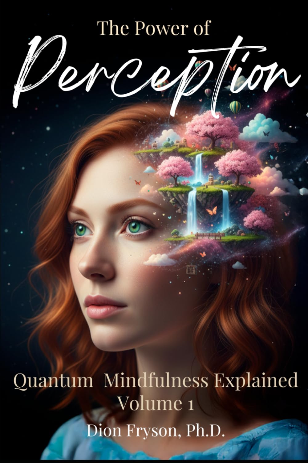 The Power of Perception: Quantum Mindfulness:Explained