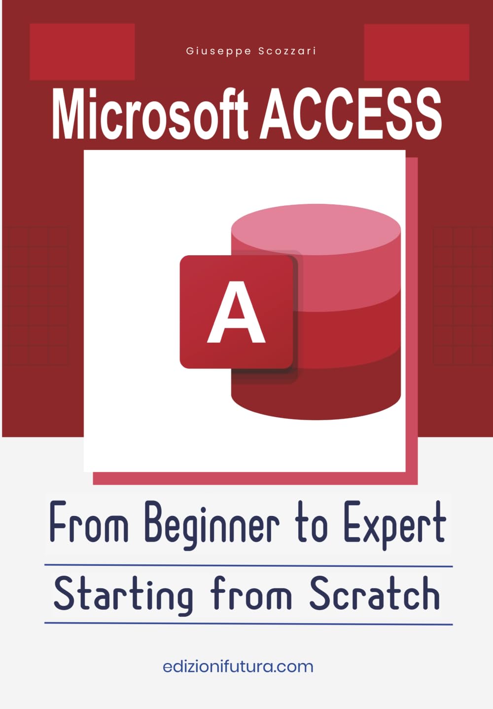 Microsoft ACCESS From Beginner to Expert: Starting from Scratch