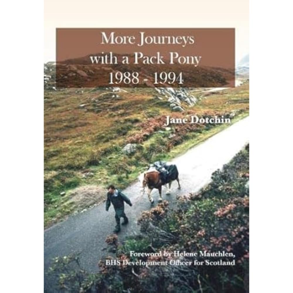 More Journeys with a Pack Pony 1988-1994