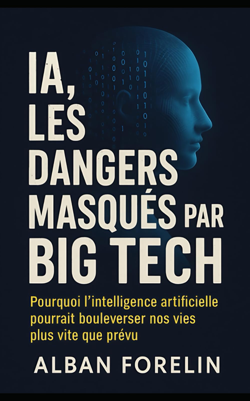 IA les dangers masqués par Big Tech: Pourquoi l’intelligence artificielle pourrait bouleverser nos vies plus vite que prévu
