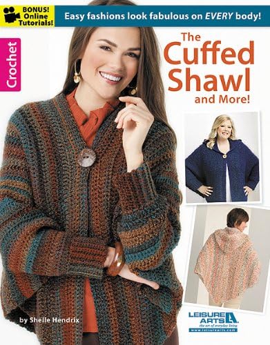 The Cuffed Shawl & More-Unique Crocheted Designs with Flowing Lines that Flatter Women of all Shapes and Sizes-Bonus On-Line Technique Videos Available