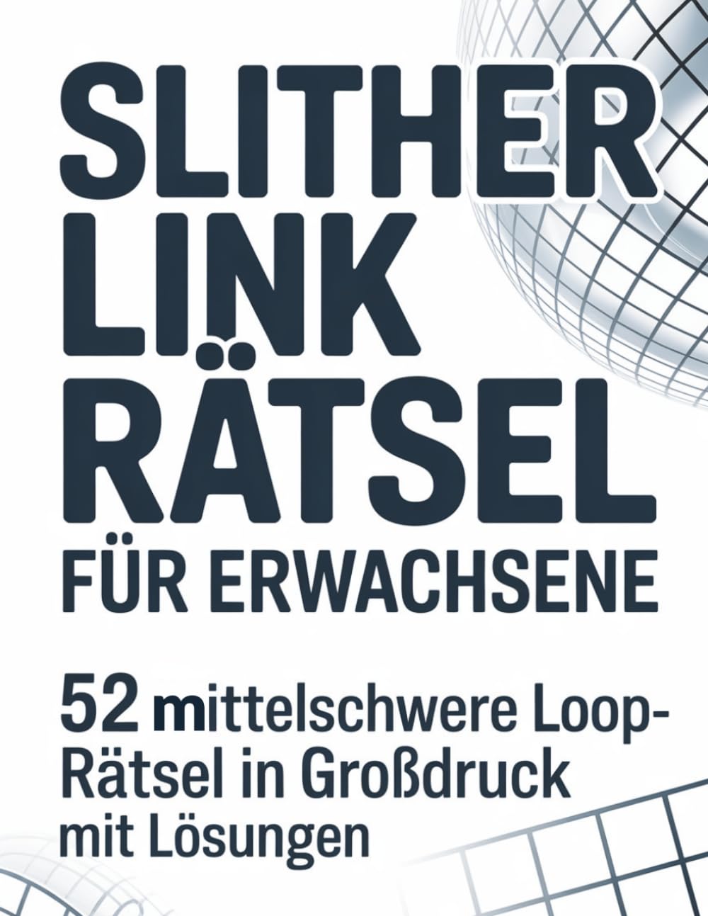 Slither Link Rätsel für Erwachsene: 52 mittelschwere Loop-Rätsel in Großdruck mit Lösungen