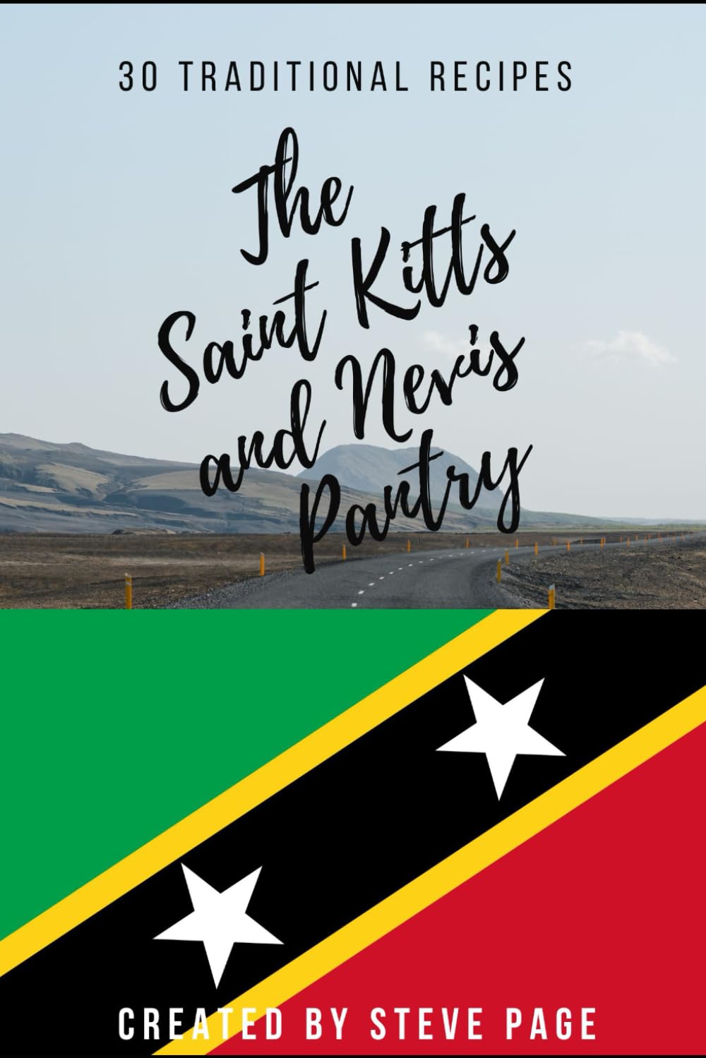 The Saint Kitts and Nevis Pantry: 30 Traditional Recipe's (The World Pantry)