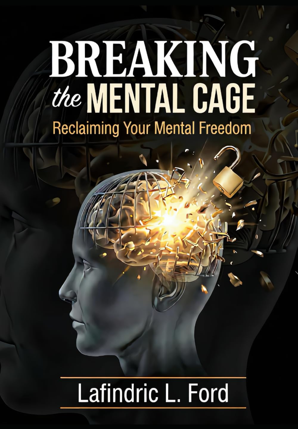 Breaking the Mental Cage: Reclaiming Your Mental Freedom