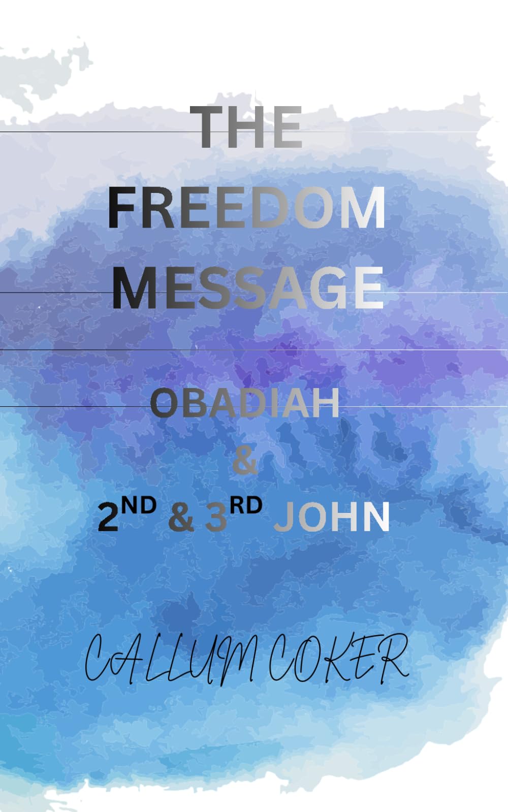 THE FREEDOM MESSAGE: OBADIAH & 2ND & 3RD JOHN