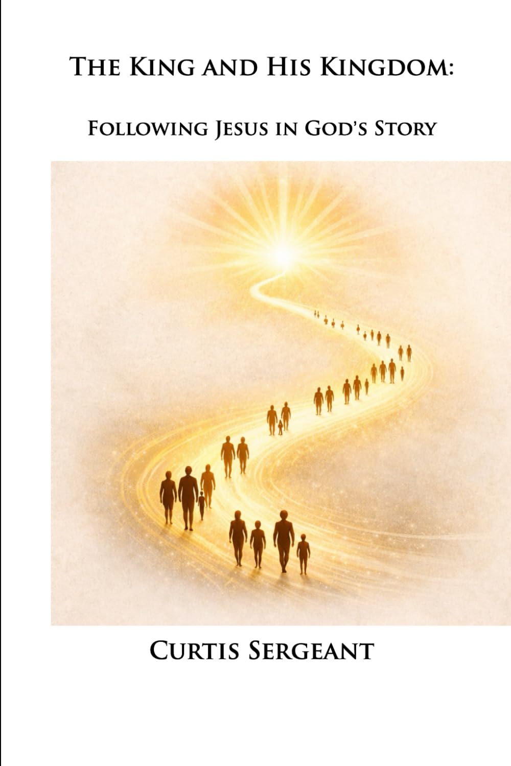 The King and His Kingdom: Following Jesus in God's Story
