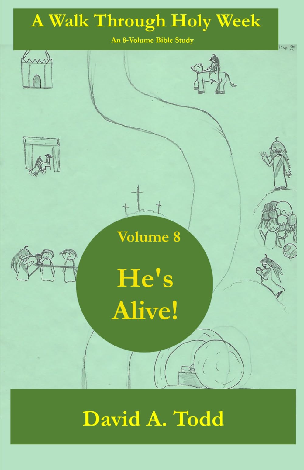 He's Alive! (A Walk Through Holy Week)