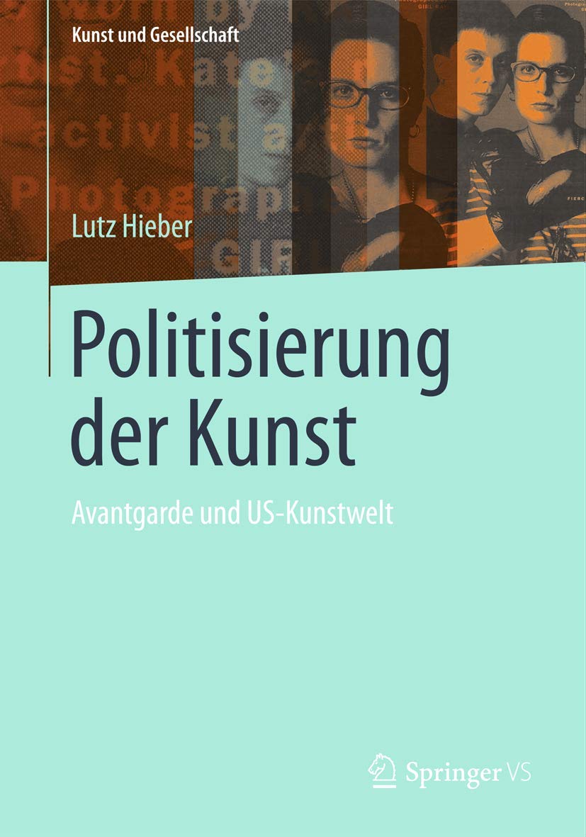 Politisierung der Kunst: Avantgarde und US-Kunstwelt (Kunst und Gesellschaft)