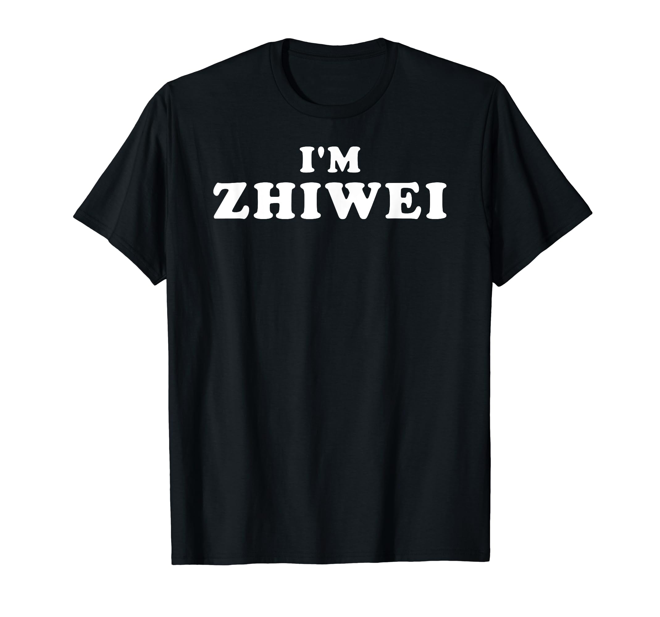 I'm Zhiwei, My Name Is Zhiwei, I am Zhiwei, Personalized T-Shirt