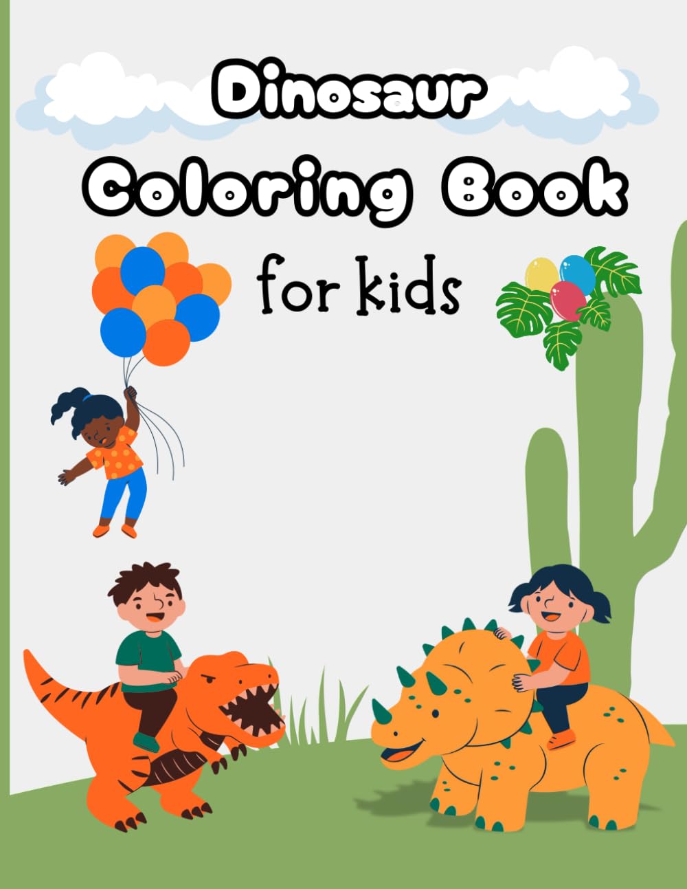 Dinosaurs Coloring Book for Kids: Coloring and Learning The Names of Dinosaurs.