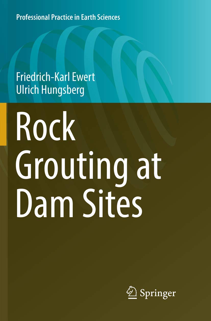 Rock Grouting at Dam Sites (Professional Practice in Earth Sciences)