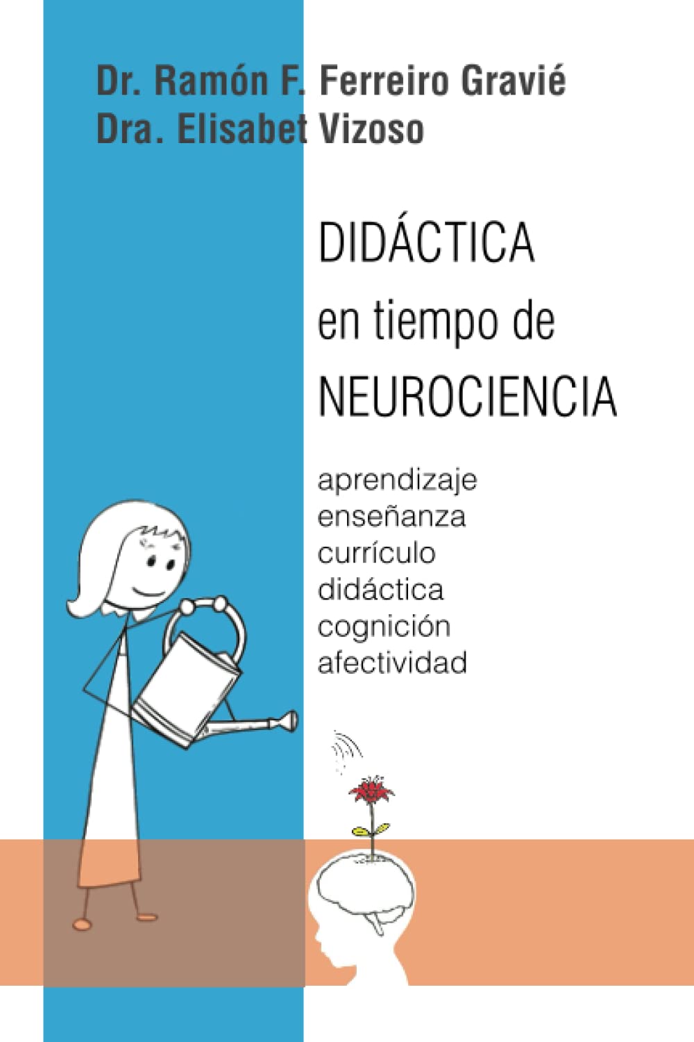 Didáctica en tiempo de Neurociencia: Aprendizaje, enseñanza, currículo, didáctica, cognición y afectividad