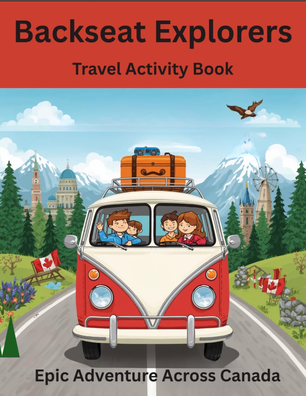 Backseat Explorer Travel Activity Book: Epic Adventure Across Canada