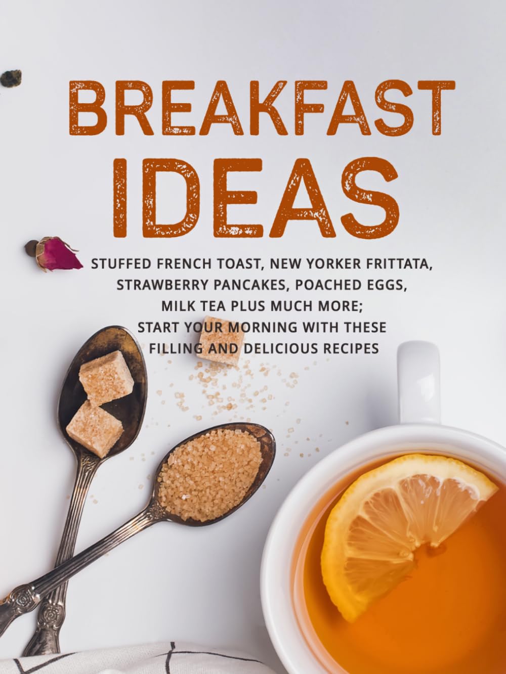 Breakfast Ideas: Stuffed French Toast, New Yorker Frittata, Strawberry Pancakes, Poached Eggs, Milk Tea Plus Much More; Start Your Morning with These Filling and Delicious Recipes