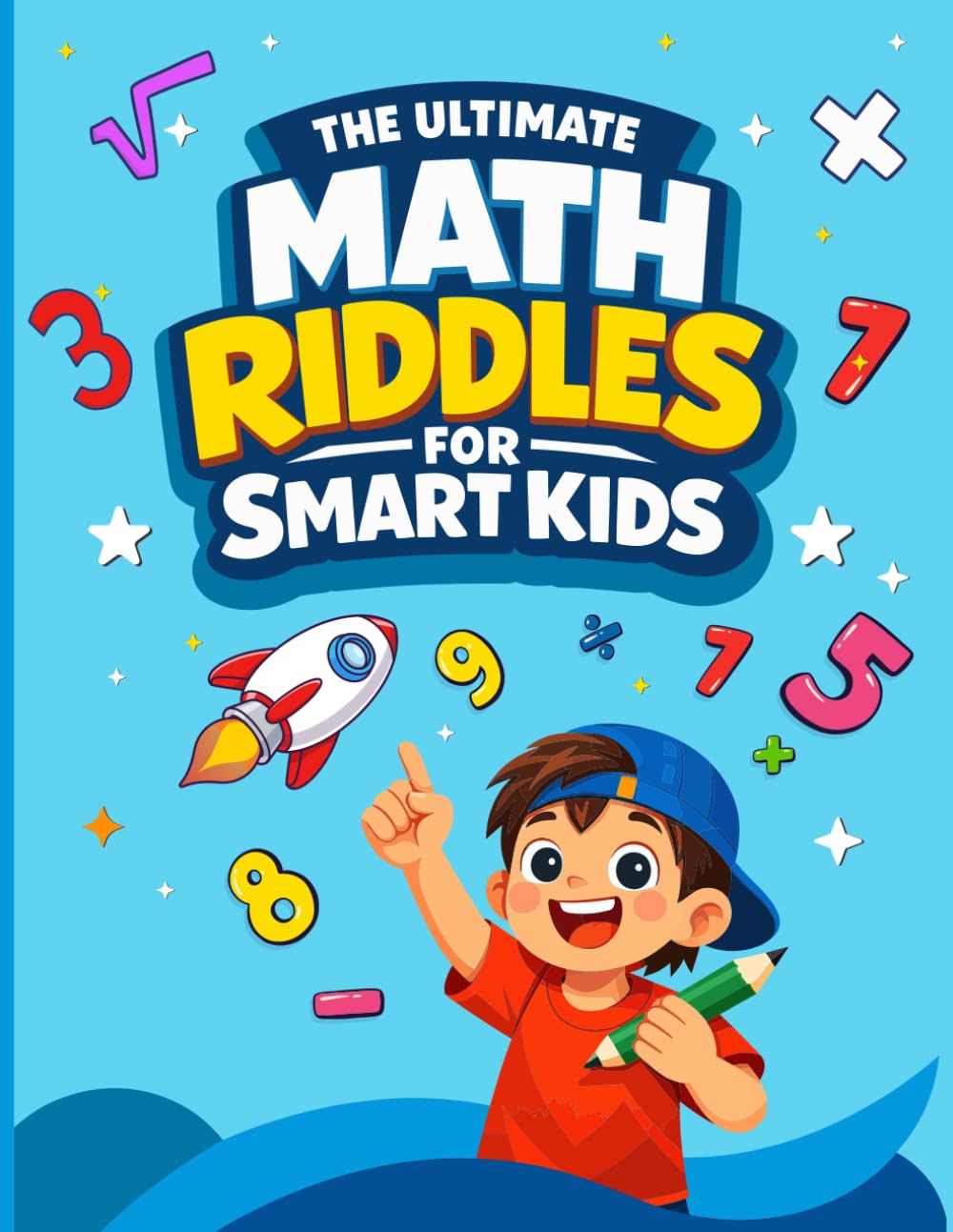 The Ultimate Math Riddles for Smart Kids: Brain-Boosting Puzzles for Ages 8–12 to Build Logic Critical Thinking & Problem Solving Skills