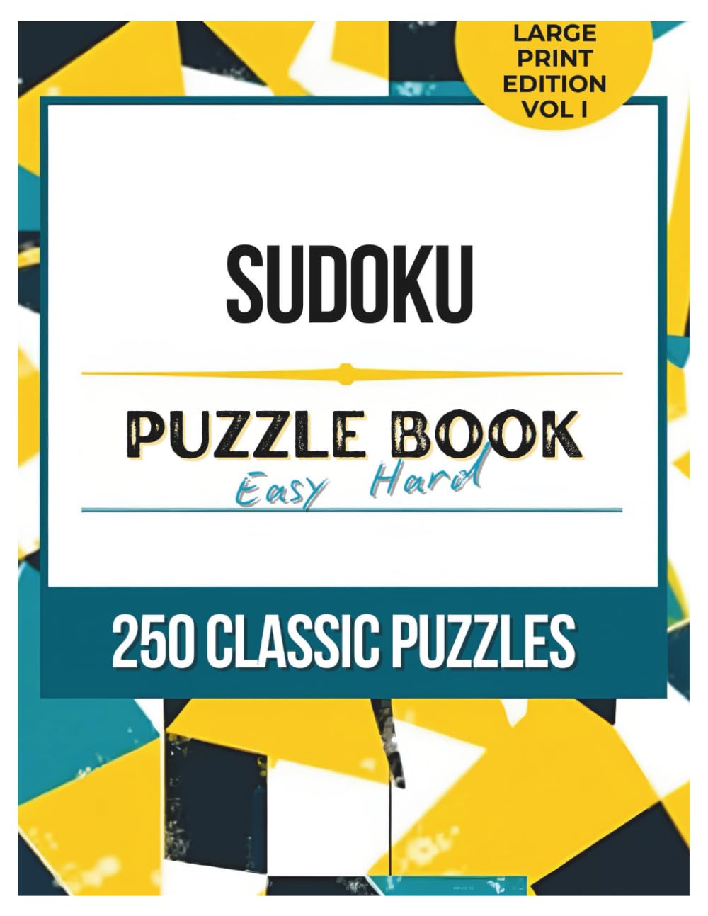 SUDOKU PUZZLE BOOK: 250 Classic Puzzles: Easy to Hard Large Print Edition Vol 1
