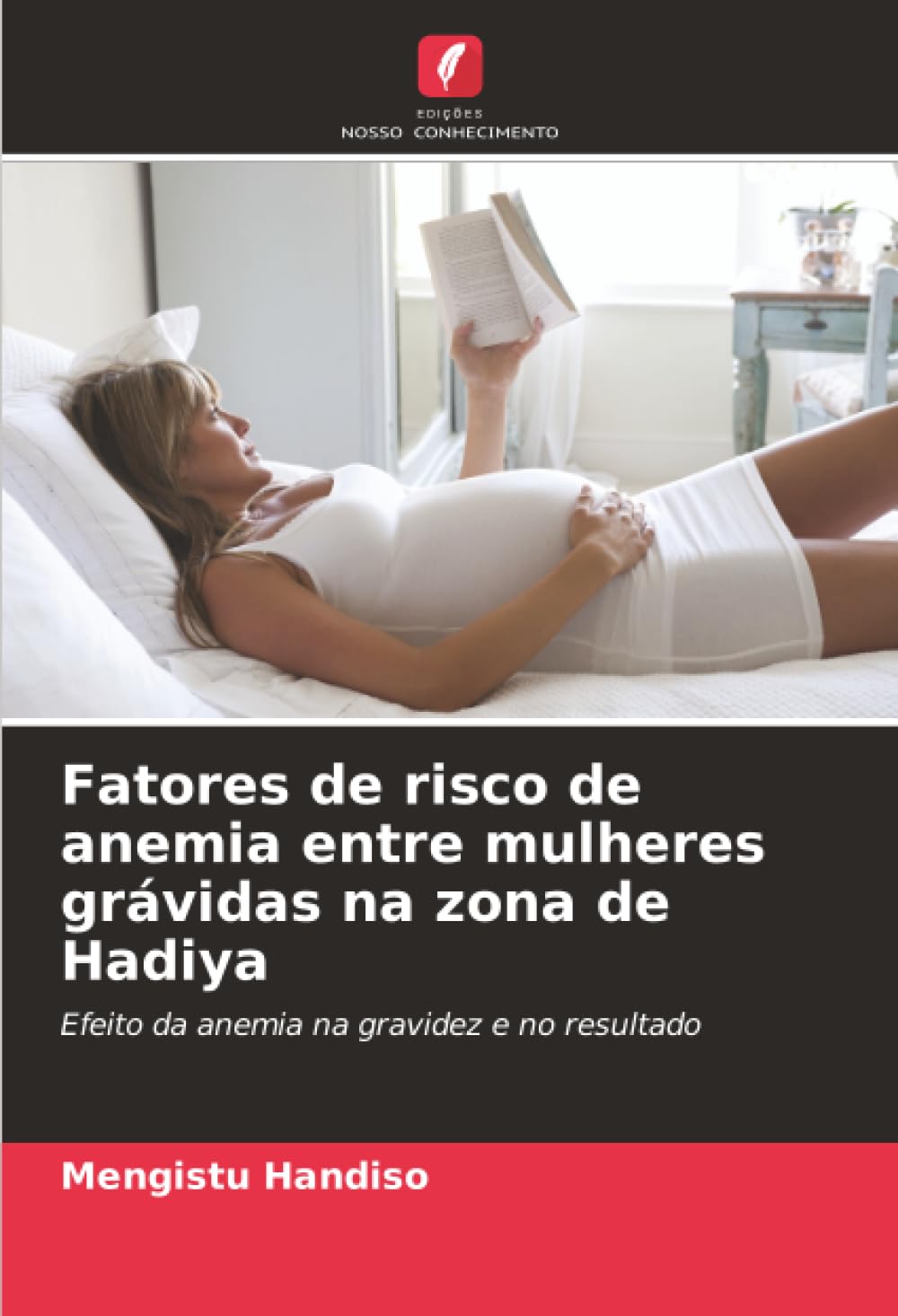 Fatores de risco de anemia entre mulheres grávidas na zona de Hadiya: Efeito da anemia na gravidez e no resultado