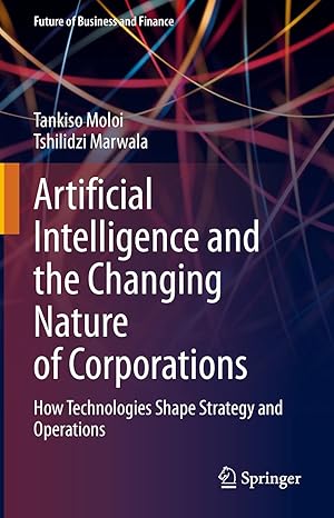 Artificial Intelligence and the Changing Nature of Corporations: How Technologies Shape Strategy and Operations-finelybook