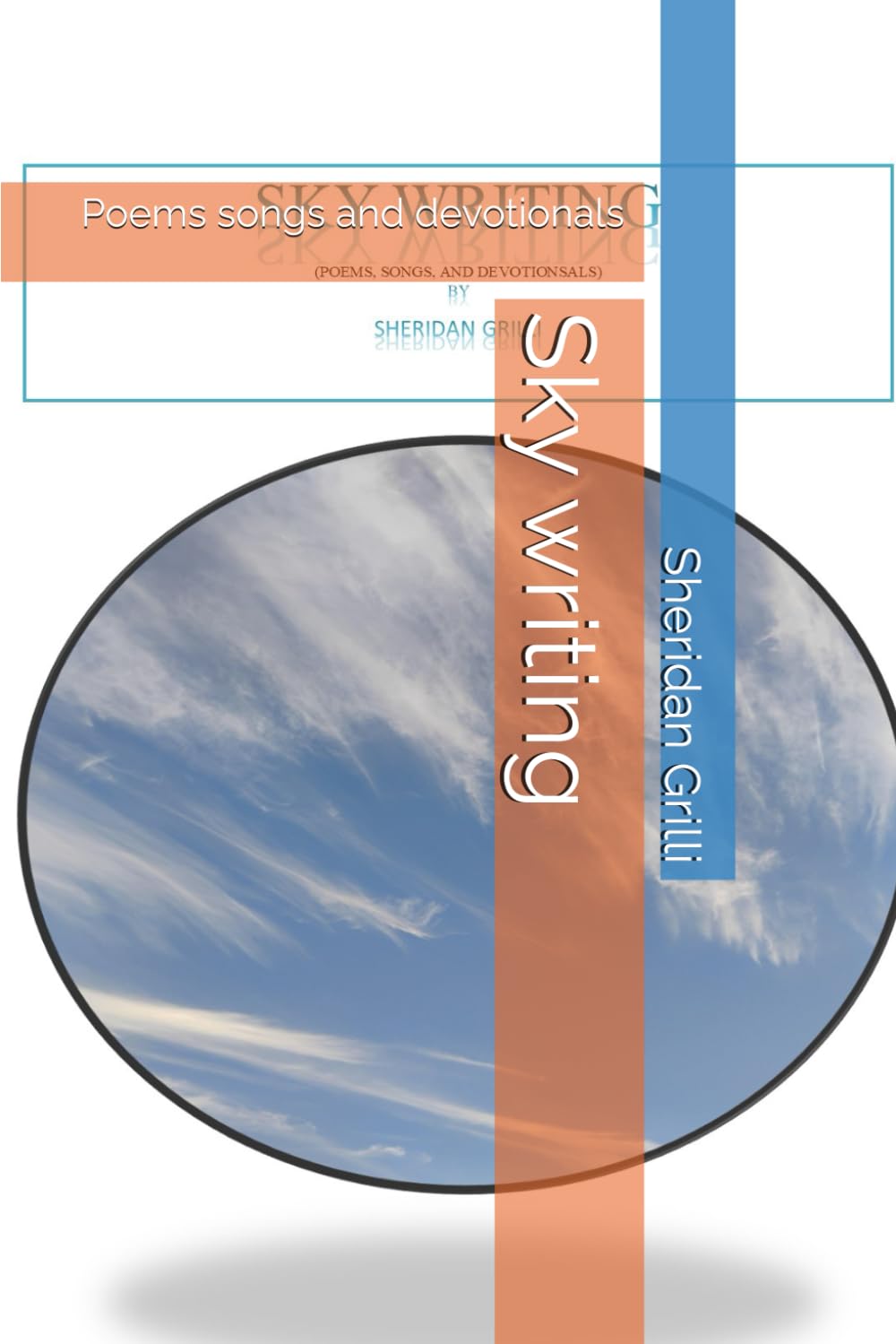 Sky writing: Poems songs and devotionals