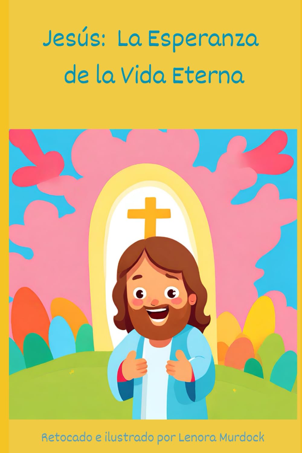 Jesús: La Esperanza de Vida Eterna (Stories of Hope)