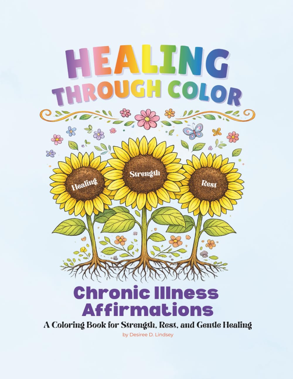 Healing Through Color: Chronic Illness Affirmations: A Coloring Book for Strength, Rest, and Gentle Healing