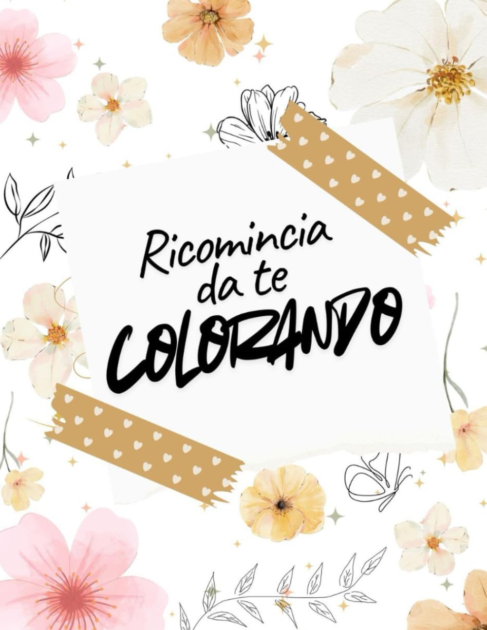 Ricomincia - Libro da colorare per adulti e ragazzi