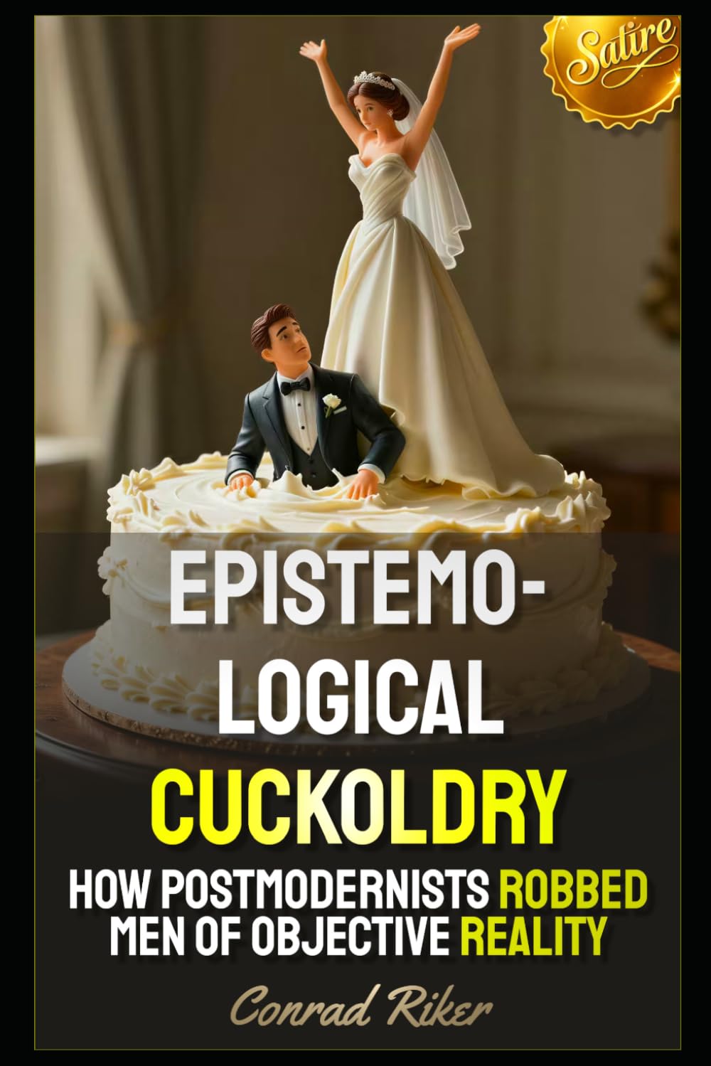 Epistemological Cuckoldry: How Postmodernists Robbed Men of Objective Reality (Redpilled Progressive (satire))