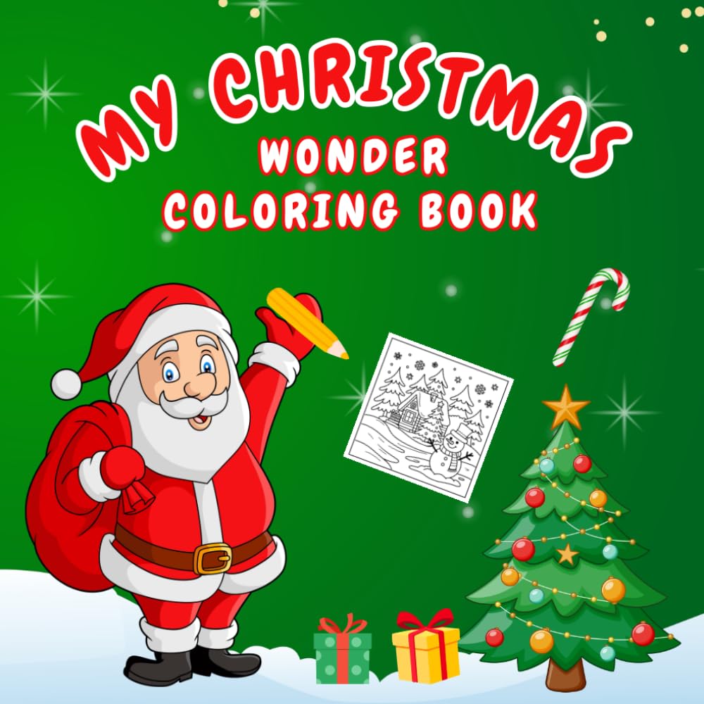 My Christmas Wonder Coloring Book: A Festive Coloring Adventure for Little Artists